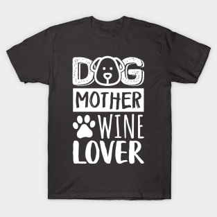 Dog Mother Wine Lover T-Shirt